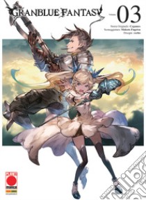 Granblue Fantasy. Vol. 3 libro di Fugetsu Makoto