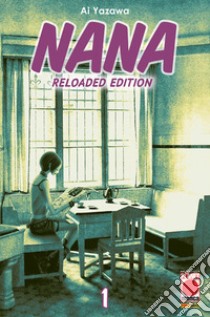 Nana. Reloaded Edition. Vol. 1 libro di Yazawa Ai