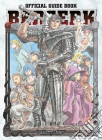 Berserk. Official guidebook libro di Miura Kentaro