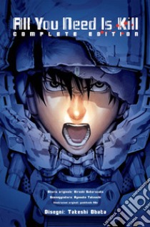 All you need is kill. Complete edition. Vol. 1-2 libro di Sakurazaka Hiroshi; Takeuchi Ryosuke