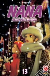 Nana. Reloaded edition. Vol. 13 libro di Yazawa Ai