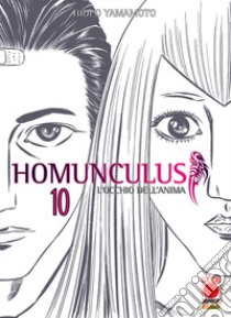 Homunculus. L'occhio dell'anima. Vol. 10 libro di Yamamoto Hideo