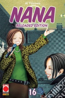 Nana. Reloaded edition. Vol. 16 libro di Yazawa Ai