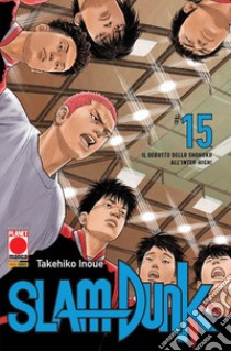 Slam Dunk. Vol. 15: Il debutto dello shohoku all'inter-high! libro di Inoue Takehiko