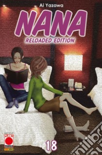 Nana. Reloaded edition. Vol. 18 libro di Yazawa Ai