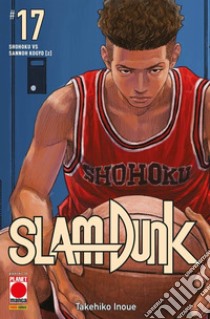 Slam Dunk. Vol. 17: Shohoku vs Sannoh Kogyo (2) libro di Inoue Takehiko