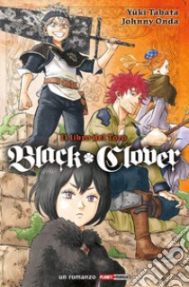 Black Clover. Il libro del toro libro di Tabata Yuki; Onda Jhonny