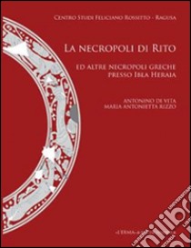 La necropoli di Rito ed altre necropoli greche presso Ibla Heraia libro di Di Vita Antonino; Rizzo M. Antonietta