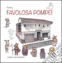 Favolosa Pompei libro di Berg Ria