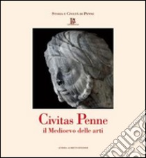 Civitas Penne. Il Medioevo Delle Arti libro di Franchi Dell'Orto L. (cur.)