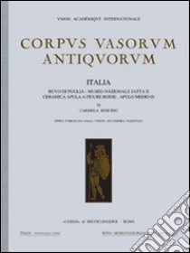 Corpus vasorum antiquorum. Italia. Vol. 80: Museo nazionale di Ruvo di Puglia. Ceramica medio-italiota libro di Roscino Carmela