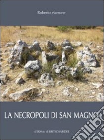 Necropoli di San Magno. Ediz. illustrata libro di Marrone Roberto