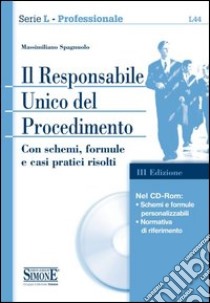 Il responsabile unico del procedimento. Con CD-ROM libro di Spagnuolo Massimiliano