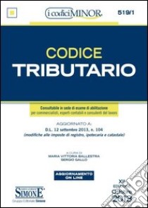 Codice tributario. Ediz. minore. Con aggiornamento online libro