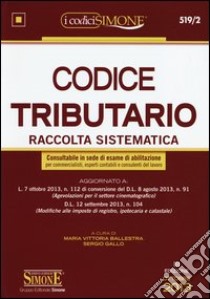 Codice tributario libro di Ballestra M. V. (cur.); Gallo S. (cur.)