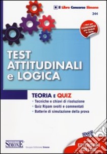 Test attitudinali e logica. Teoria e quiz. Con aggiornamento online libro