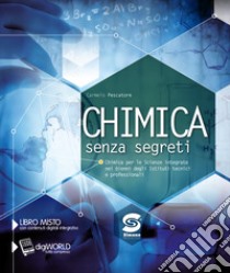 Chimica senza segreti. Per gli Ist. tecnici e professionali. Con e-book. Con espansione online libro di Pescatore Carmelo