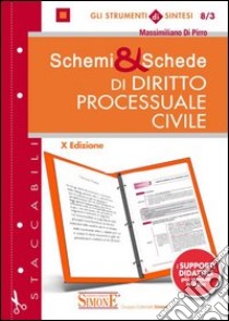 Schemi & schede staccabili di diritto processuale civile libro di Di Pirro Massimiliano