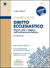 Compendio di diritto ecclesiastico. Chiese, culti e religioni nell'ordinamento italiano libro di Del Giudice Federico