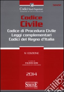 Codice civile. Codice di procedura civile. Leggi complementari. Codici del Regno d'Italia libro