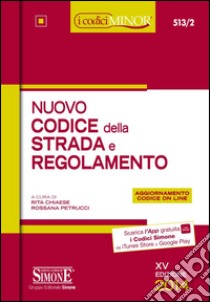 Nuovo codice della strada e regolamento. Ediz. minor. Con aggiornamento online libro