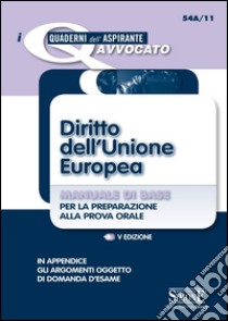 Diritto dell'Unione Europea. Manuale di base per la preparazione alla prova orale libro