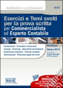 Esercizi e temi svolti per la prova scritta per commercialista ed esperto contabile libro