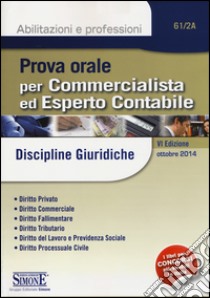 Prova orale per commercialista ed esperto contabile. Discipline giuridiche libro