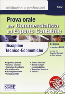 Prova orale per commercialista ed esperto contabile. Discipline tecnico-economiche libro