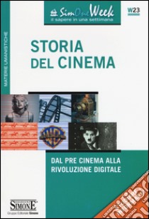 Storia del cinema. Dal pre cinema alla rivoluzione digitale libro