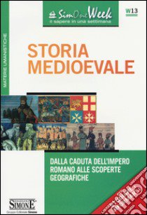 Storia medioevale. Dalla caduta dell'impero romano alle scoperte geografiche libro