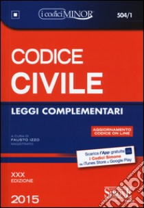 Codice civile. Leggi complementari. Ediz. minor. Con aggiornamento online libro