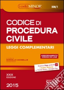 Codice di procedura civile. Leggi complementari. Ediz. minor. Con aggiornamento online libro
