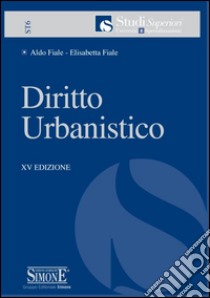 Diritto urbanistico libro di Fiale Aldo; Fiale Elisabetta