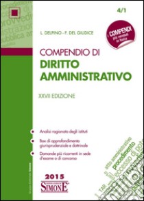 Compendio di diritto amministrativo libro di Delpino Luigi - Del Giudice Federico