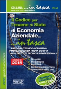 Il codice per l'esame di Stato di economia aziendale... Per la seconda prova scritta negli Istituti tecnici e professionali libro