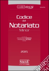 Codice del notariato libro di Gibboni F. (cur.); Russo F. (cur.)