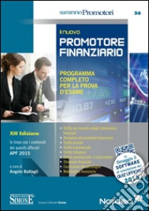 Il nuovo promotore finanziario. Programma completo per la prova d'esame. Con software di simulazione libro