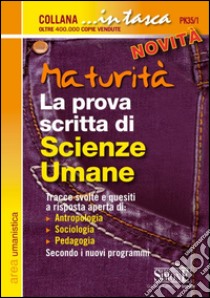 Maturità. La prova scritta di scienze umane libro