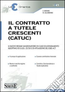 Il contratto a tutele crescenti (CATUC) libro di Marano A. (cur.); Solombrino M. (cur.)