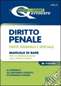 Diritto penale. Parte generale e speciale. Manuale di base per la preparazione alla prova orale libro