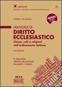 Manuale di diritto ecclesiastico. Chiese, culti e religioni nell'ordinamento italiano libro di Del Giudice Federico