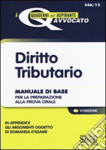 Diritto tributario. Manuale di base per la preparazione alla prova orale libro