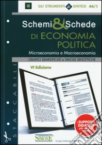 Schemi & schede di economia politica. Microeconomia e macroeconomia libro di De Rosa C. (cur.)