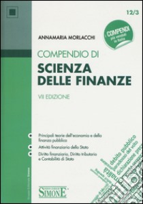 Compendio di scienza delle finanze libro di Morlacchi Annamaria