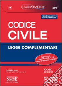 Codice civile e leggi complementari. Con aggiornamento online libro