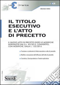 Il titolo esecutivo e l'atto di precetto libro di Farro Vincenzo