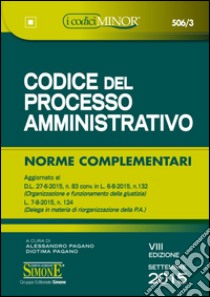 Codice del processo amministrativo. Ediz. minore libro