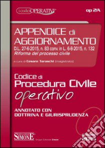 Codice di procedura civile operativo. Annotato con dottrina e giurisprudenza. Appendice di aggiornamento libro di Taraschi C. (cur.)