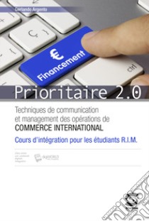 Prioritaire 2.0. Integration pour les étudiantes RIM. Per le Scuole superiori. Con e-book. Con espansione online libro di Argento Gerlando